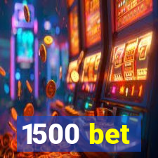 1500 bet